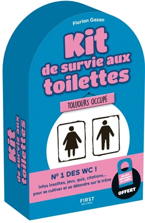 Kit de survie aux toilettes : infos insolites, jeux, quiz, citations... pour se cultiver et se détendre sur le trône - Florian Gazan