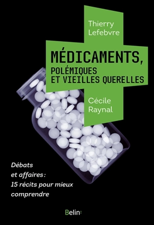 Médicaments, polémiques et vieilles querelles - Thierry Lefebvre