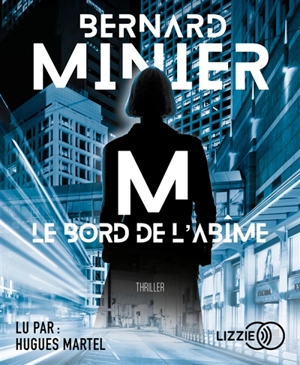 M, le bord de l'abîme - Bernard Minier