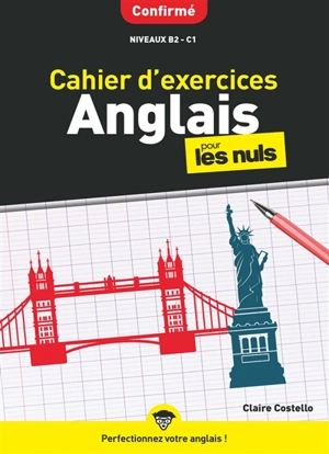 Cahier d'exercices anglais pour les nuls : confirmé : niveaux B2-C1 - Claire Costello