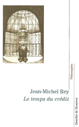 Le temps du crédit - Jean-Michel Rey