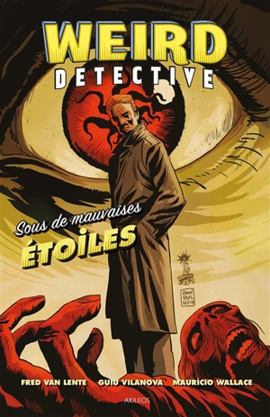 Weird detective. Vol. 1. Sous de mauvaises étoiles - Fred Van Lente