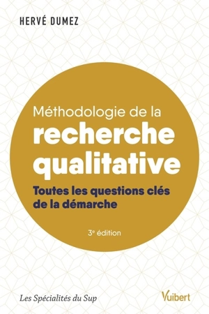 Méthodologie de la recherche qualitative : toutes les questions clés de la démarche - Hervé Dumez