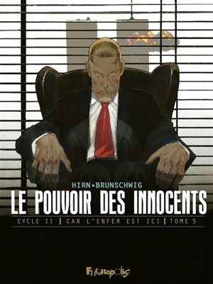 Le pouvoir des innocents, cycle II. Car l'enfer est ici. Vol. 5. 11 septembre - Luc Brunschwig