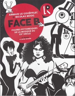 Face B : figures pittoresques de la musique du XXe siècle - Arnaud Le Gouëfflec