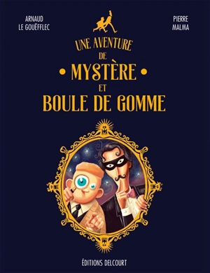 Une aventure de Mystère et Boule de Gomme - Arnaud Le Gouëfflec
