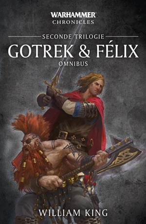 Gotrek & Felix : omnibus. Seconde trilogie - William King