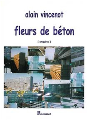 Fleurs de béton - Alain Vincenot