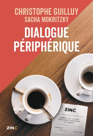 Dialogue périphérique : comment les classes populaires reprennent le pouvoir - Christophe Guilluy