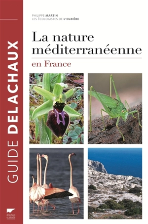 La nature méditerranéenne en France - Philippe Martin