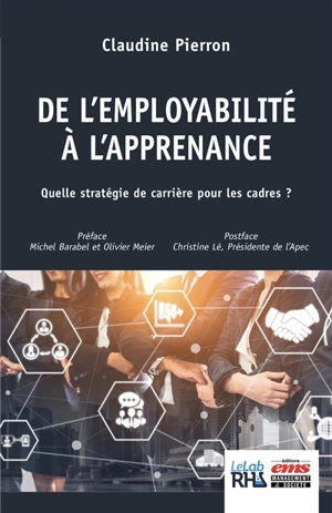 De l'employabilité à l'apprenance : quelle stratégie de carrière pour les cadres ? - Claudine Pierron