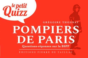 Le petit quizz des pompiers de Paris - Grégoire Thonnat