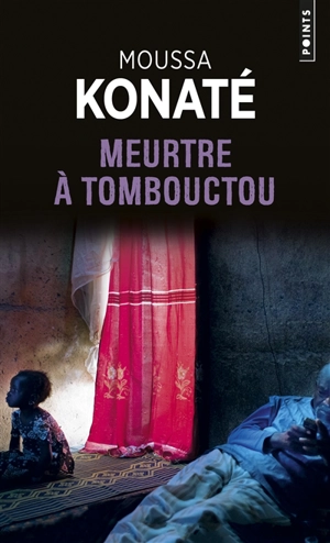 Meurtre à Tombouctou - Moussa Konaté