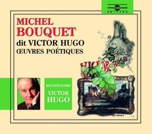 Michel Bouquet lit Victor Hugo : oeuvres poétiques - Victor Hugo