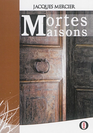 Mortes maisons - Jacques Mercier