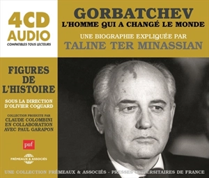 Gorbatchev, l'homme qui a changé le monde : une biographie expliquée - Taline Ter Minassian