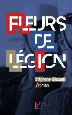 Fleurs de Légion - Stéphane Giocanti