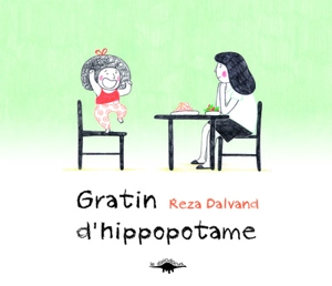 Gratin d'hippopotame - Reza Dalvand