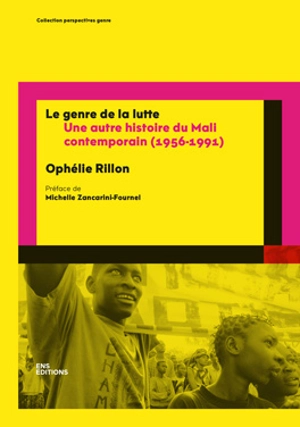 Le genre de la lutte : une autre histoire du Mali contemporain (1956-1991) - Ophélie Rillon