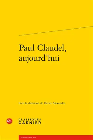 Paul Claudel, aujourd'hui