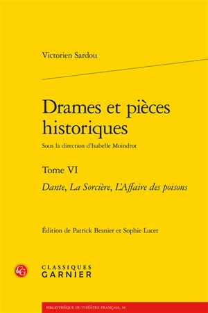 Drames et pièces historiques. Vol. 6 - Victorien Sardou