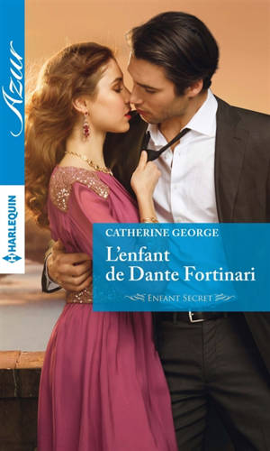 L'enfant de Dante Fortinari : enfant secret - Catherine George