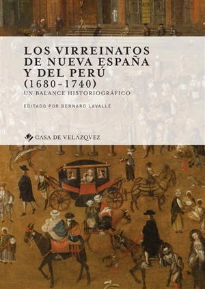 Los virreinatos de Nueva Espana y del Peru (1680-1740) : un balance historiografico