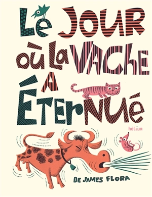 Le jour où la vache a éternué - James Flora