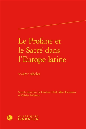 Le profane et le sacré dans l'Europe latine : Ve-XVIe siècles