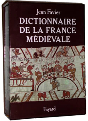 Dictionnaire de la France médiévale - Jean Favier