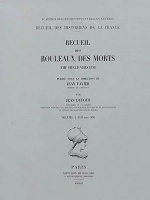 Recueil des rouleaux des morts : VIIIe siècle-vers 1536. Vol. 4. 1453-vers 1536