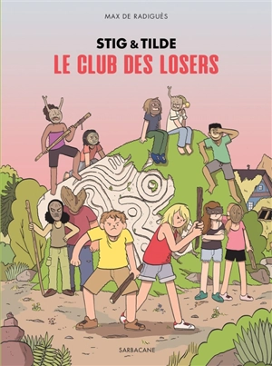Stig & Tilde. Vol. 3. Le club des losers - Max de Radiguès