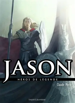 Héros de légende. Vol. 18. Jason - Claude Merle