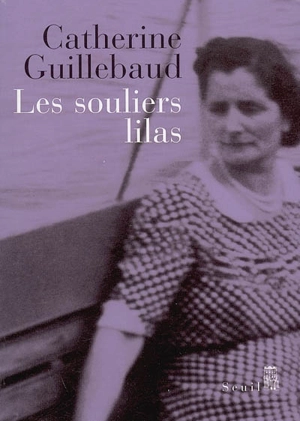 Les souliers lilas : récit - Catherine Guillebaud