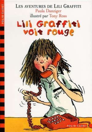 Les aventures de Lili Graffiti. Vol. 6. Lili Graffiti voit rouge - Paula Danziger