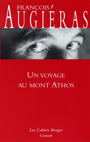 Un voyage au mont Athos - François Augiéras