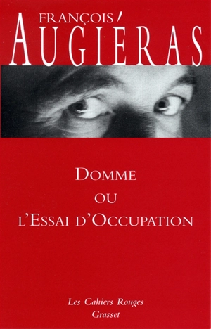 Domme ou L'essai d'occupation - François Augiéras