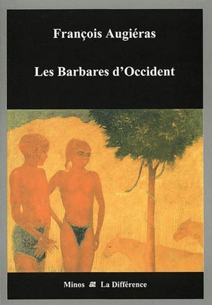 Les Barbares d'Occident - François Augiéras