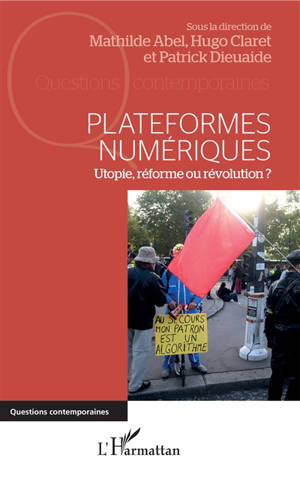 Plateformes numériques : utopie, réforme ou révolution ?