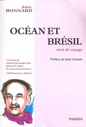 Océan et Brésil : récit de voyage - Abel Bonnard