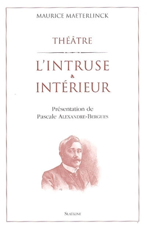 L'intruse. Intérieur - Maurice Maeterlinck