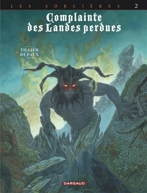 Complainte des landes perdues. Les sorcières. Vol. 2. Inferno - Jean Dufaux