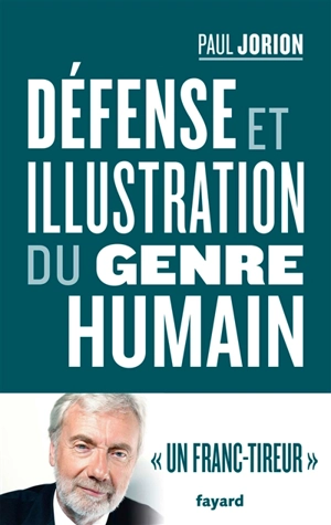 Défense et illustration du genre humain - Paul Jorion