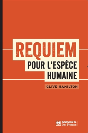 Requiem pour l'espèce humaine - Clive Hamilton