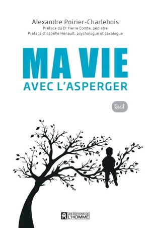 Ma vie avec l'Asperger - Poirier-Charlebois, Alexandre