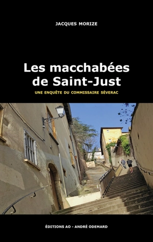 Une enquête du commissaire Séverac. Les macchabées de Saint-Just - Jacques Morize