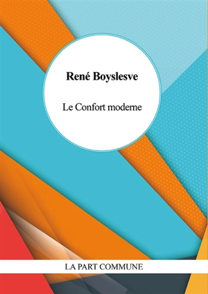 Le confort moderne - René Boylesve