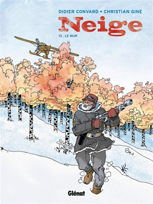 Neige. Vol. 13. Le mur - Didier Convard