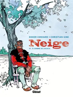 Neige. Vol. 10. A l'ombre de l'acacia - Didier Convard