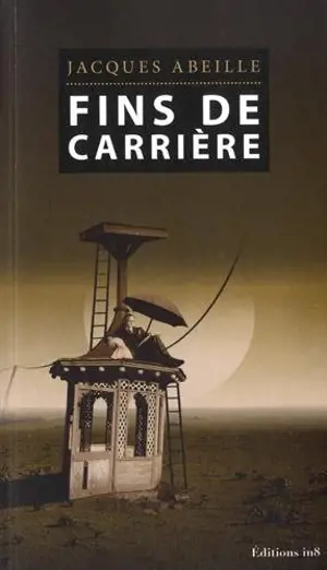 Fins de carrière - Jacques Abeille